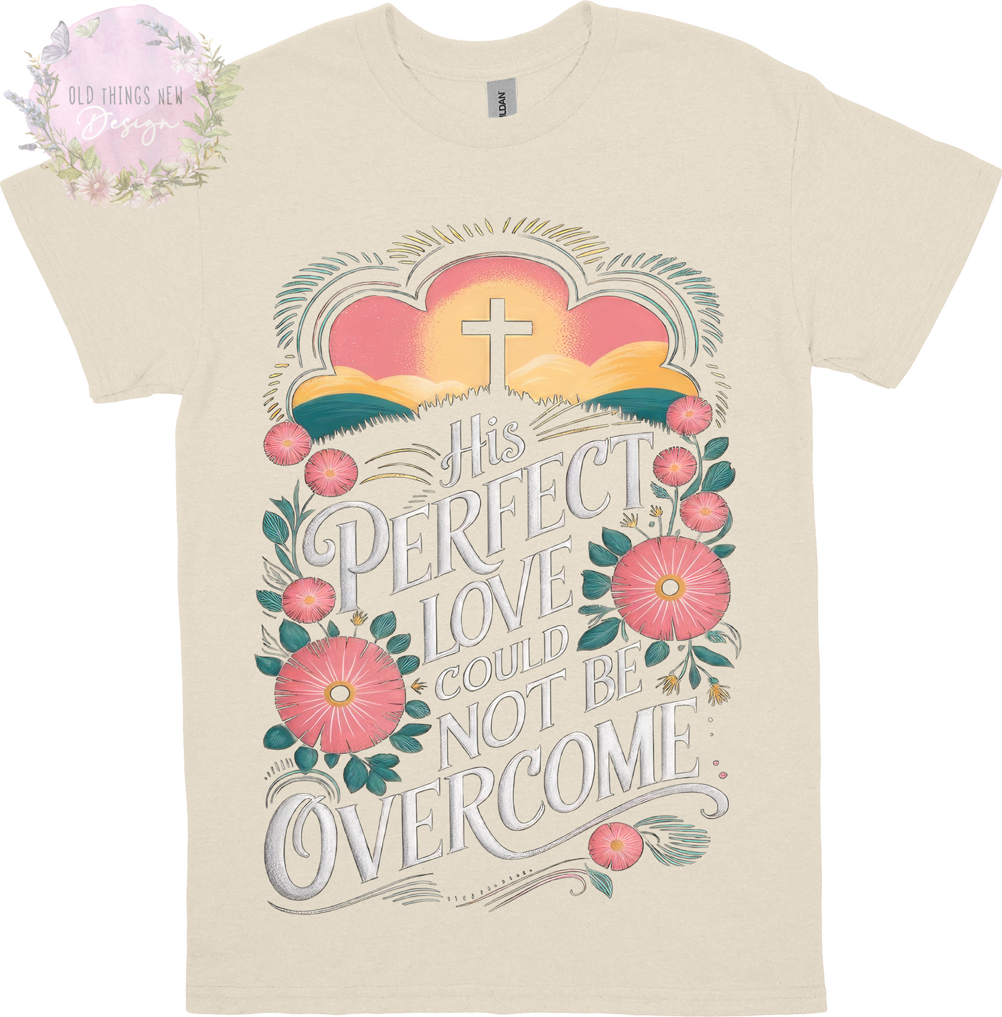 His Perfect Love Could Not Be Overcome Adults T-Shirt
