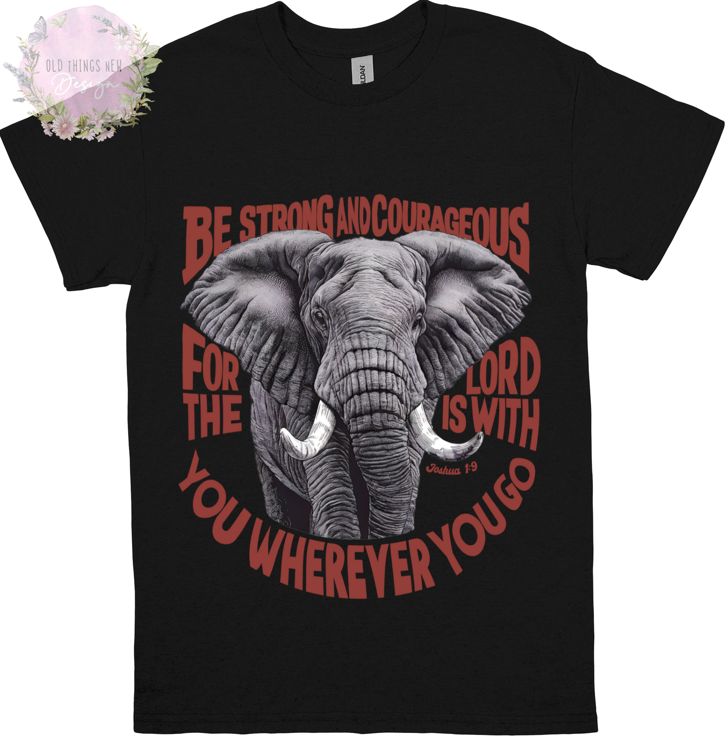 Be Strong And Courageous Adults T-Shirt