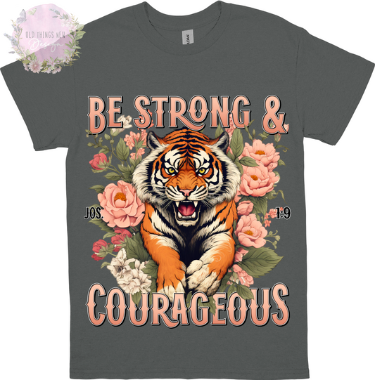 Be Strong and courageous Adults T-Shirt
