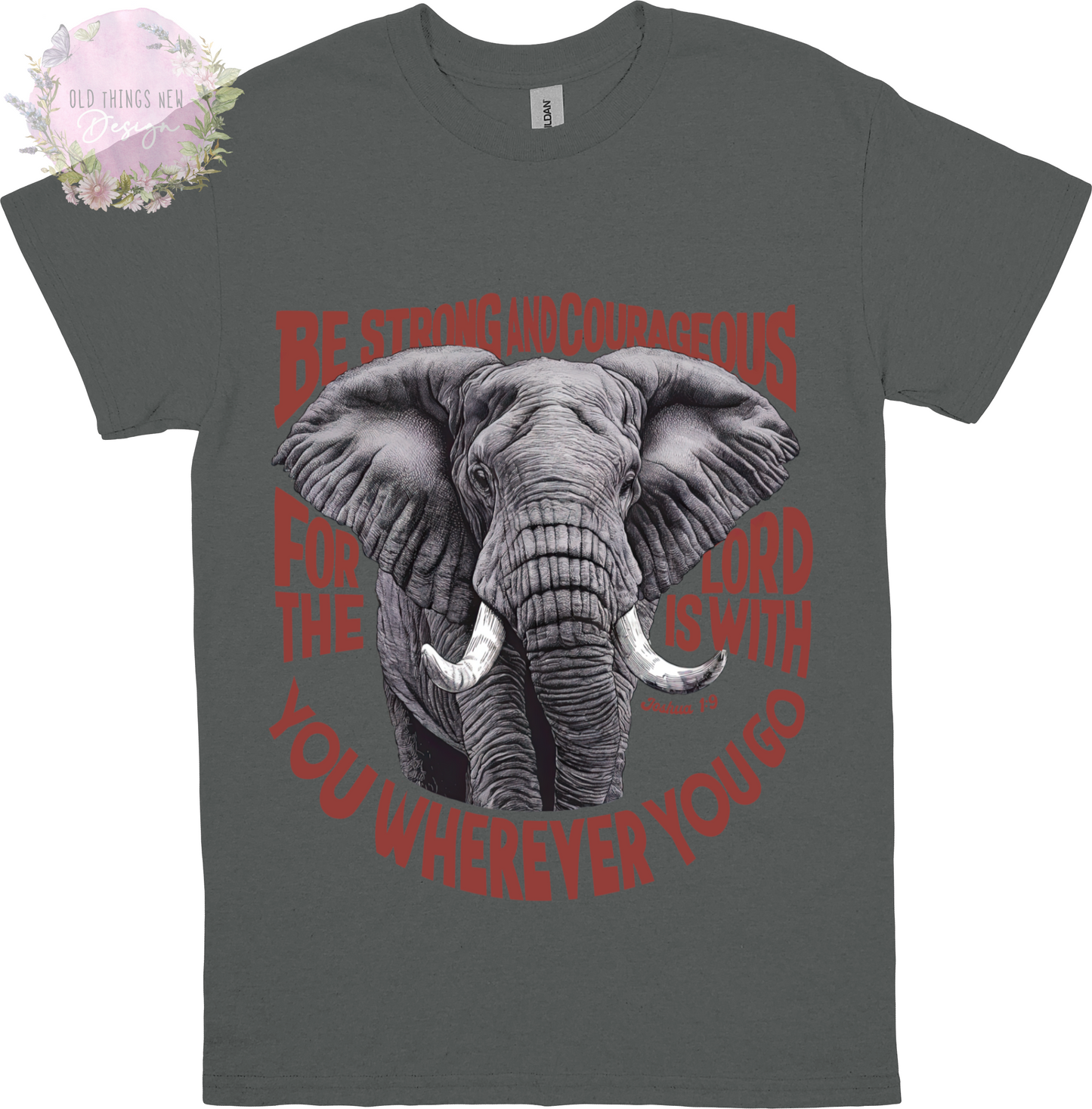 Be Strong And Courageous Adults T-Shirt