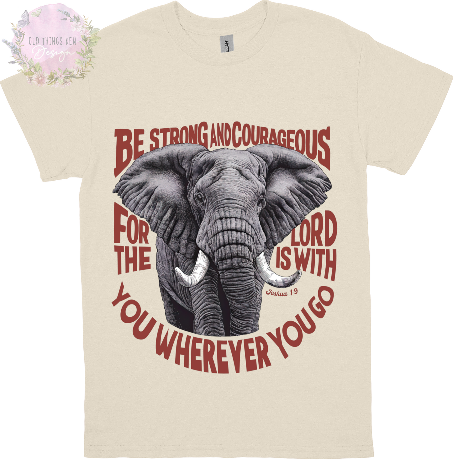 Be Strong And Courageous Adults T-Shirt