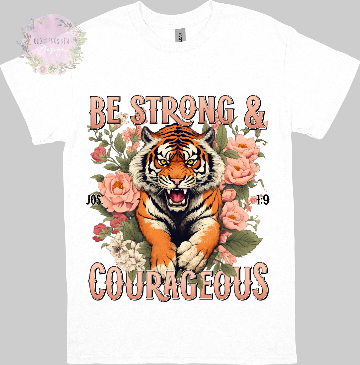 Be Strong and courageous Adults T-Shirt