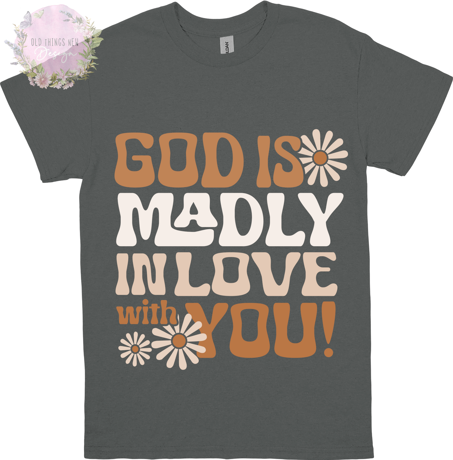 God Is Madly In Love With You (Beige) Adults T-Shirt