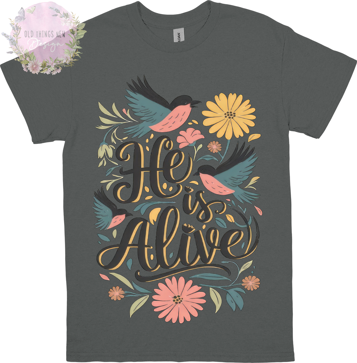 He Is Alive Adults T-Shirt
