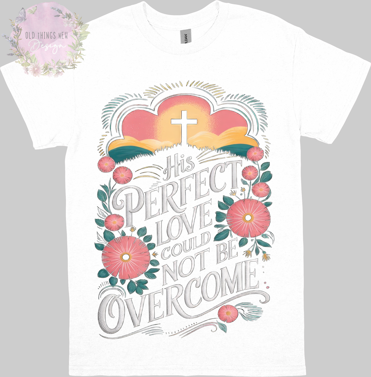 His Perfect Love Could Not Be Overcome Adults T-Shirt