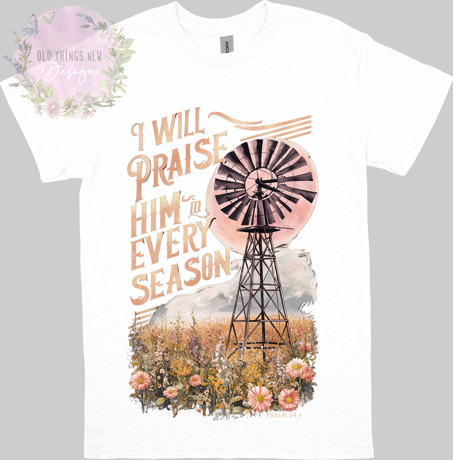 I Will Praise In Every Season Adults T-Shirt