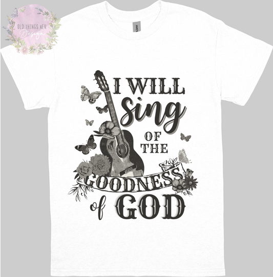 I Will Sing Of The Goodness Of God(Black) Adults T-Shirt