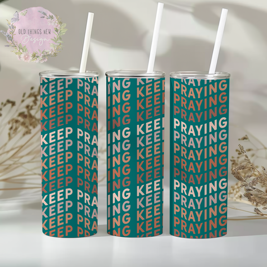 Keep Praying Green 20z Tumbler
